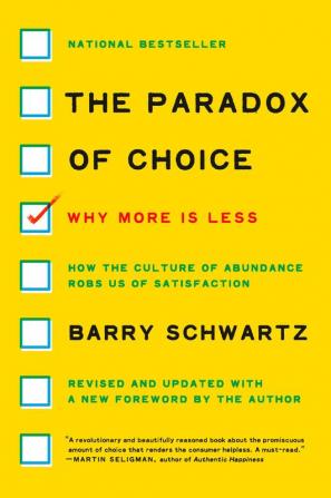 PARADOX OF CHOICE, THE - Why More is Less