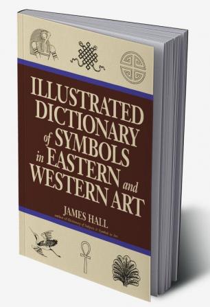 Illustrated Dictionary Of Symbols In Eastern And Western Art