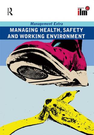 Managing Health Safety and Working Environment Revised Edition