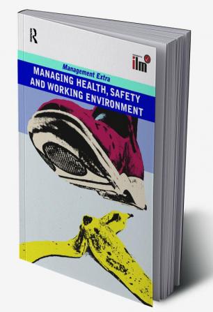 Managing Health Safety and Working Environment Revised Edition