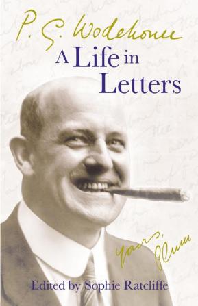 P.G. Wodehouse: A Life in Letters