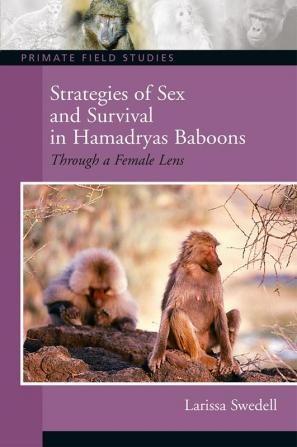 Strategies of Sex and Survival in Female Hamadryas Baboons