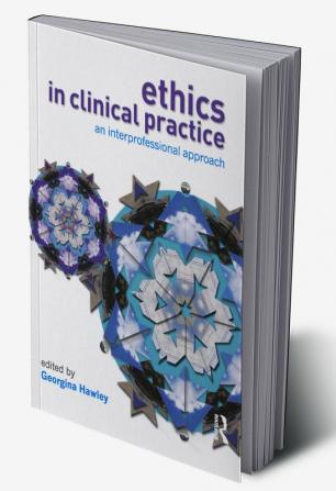 Ethics in Clinical Practice