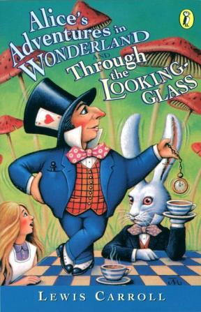 Alice's Adventures in Wonderland & Through the Looking Glass