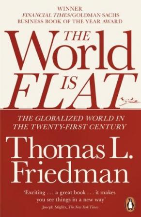 The World is Flat: The Globalized World in the Twenty-first Century