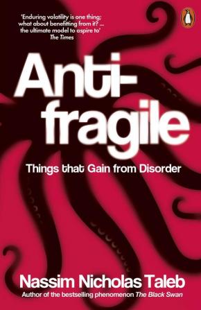 Antifragile Things that Gain from Disorder