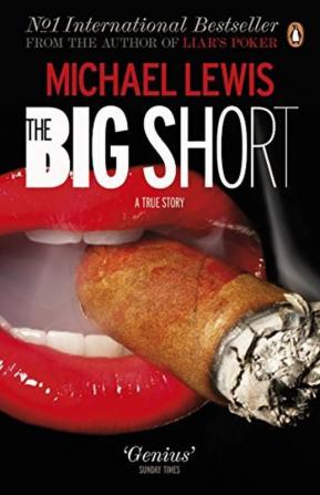 The Big Short Inside the Doomsday Machine by Lewis Michael