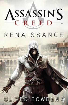 Assassin's Creed the Renaissance Codex Book 1: Assassin's Creed Book 1: 2 Bowden Oliver