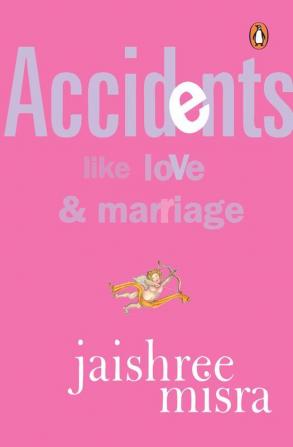 Accidents Like Love & Marriage