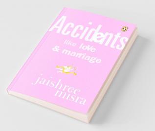 Accidents Like Love & Marriage