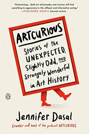 ArtCurious Stories of the Unexpected Slightly Odd and Strangely Wonderful in Art History