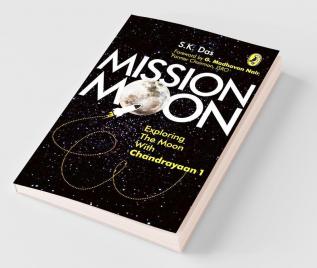 Mission Moon Exploring The Moon With Chandrayan 1