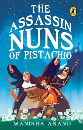 The Assassin Nuns of Pistachio