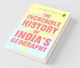 Incredible History of India's Geography