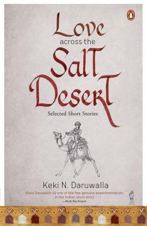 Love Across The Salt Desert: Selected