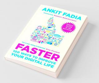 Faster 100 Ways to Improve Your Digital Life