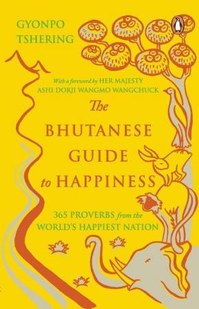 Bhutanese Guide to Happiness The (PB)