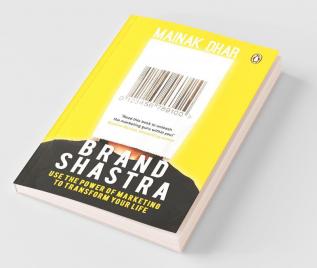 Brand Shastra: Use The Power of Marketing to transform Your Life