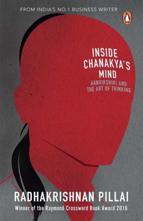 Inside Chanakya's Mind Aanvikshiki and The Art of Thinking