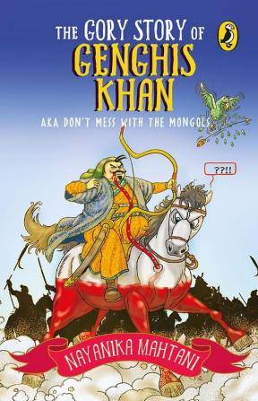 The Gory Story of Genghis Khan