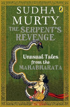 The Serpent's Revenge Unusual Tales from the Mahabharata