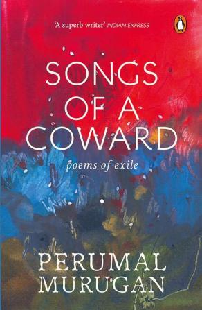 Songs of a Coward Poems of Exile