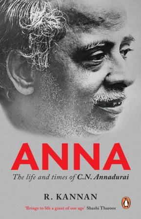 Anna The Life And Times Of C.N. Annadur