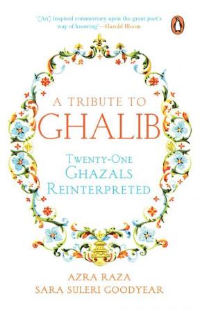 A Tribute to Ghalib Twenty-One Ghazals