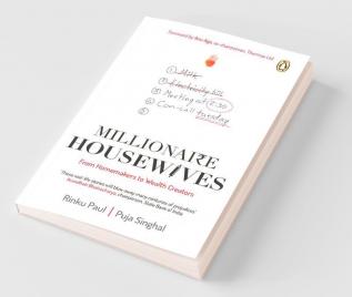 Millionaire Housewives From Homemakers to Weath Creators