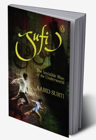 Sufi: The Invisible Man of the Underworl