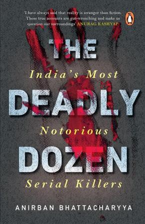 The Deadly Dozen: India's Most Notorious