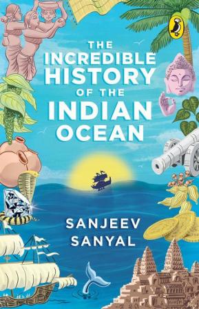 Incredible History of the Indian Ocean