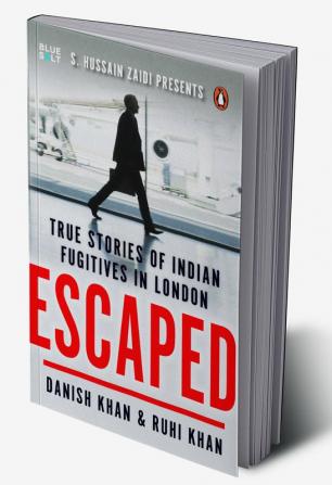 Escaped: True Stories of Indian Fugitive