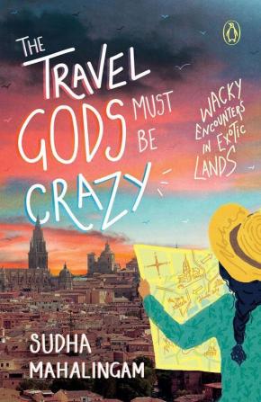 Travel Gods Must Be Crazy The: Wacky En