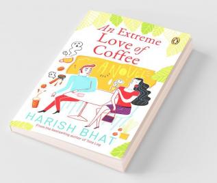 An Extreme Love of Coffee A Novel