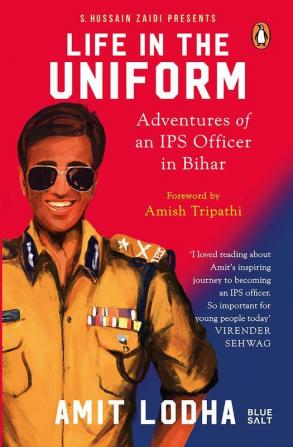 Life In The Uniform Adventures of an IPS officer in Bihar