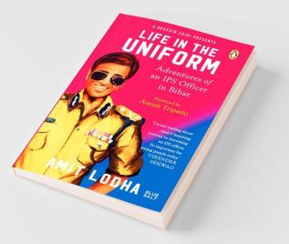 Life In The Uniform Adventures of an IPS officer in Bihar