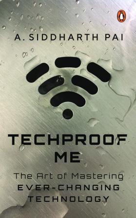 Techproof Me The Art of Mastering Ever-Changing Technology