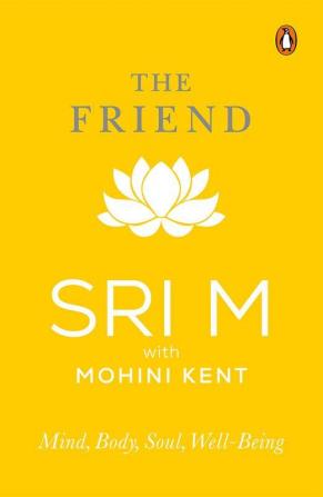 The Friend: Mind Body Soul Well Being