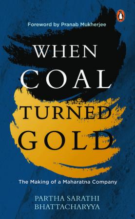 When Coal Turned Gold: The Making of a Maharatna Company