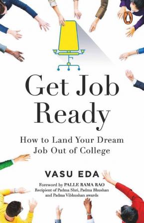 Get Job Ready How to Land Your Dream Job out of College