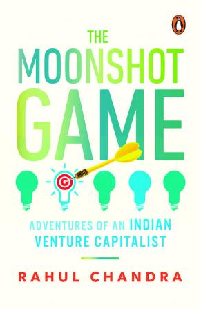 The Moonshot Game Adventures of an Indian Venture Capitalist