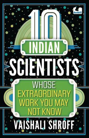 10 Indian Scientists Whose Extraordinary Work You May Not Know