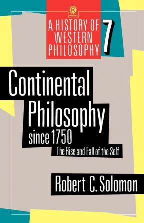 Continental Philosophy since 1750: The Rise and Fall of the Self (A History of Western Philosophy)