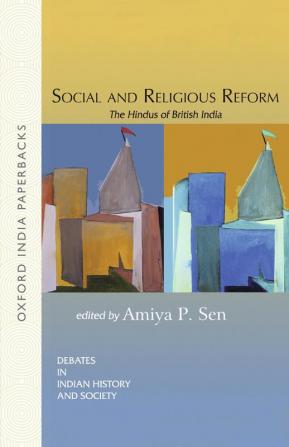 Social And Religious Reform: The Hindus Of British India 2Nd Society (Debates In Indian Hist.&Socie.)