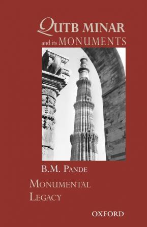 QUTUB MINAR AND ITS MONUMENTS