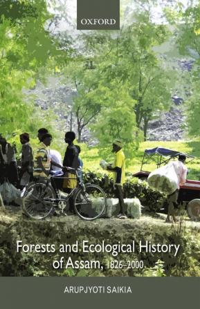 FORESTS & ECOLOGICAL HISTORY OF ASSAM