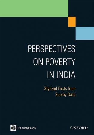 PERSPECTIVES ON POVERTY IN INDIA