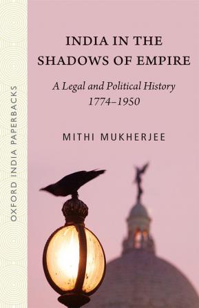 INDIA IN THE SHADOW OF EMPIRE (OIP)