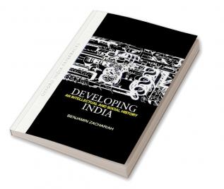 Developing India: An Intellectual And Social History: An Intellectual And Social History C. 1930-50 (Oxford India Paperbacks)